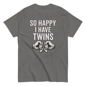 Gray t-shirt with 'So Happy I Have Twins' design.