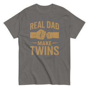 Gray t-shirt with 'Real Dad Make Twins' design