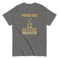 Gray shirt: Proud dad of autistic daughter design.
