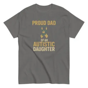 Gray shirt: Proud dad of autistic daughter design.