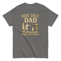 Disc golf dad t-shirt, always on target design.