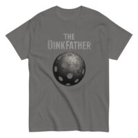 Gray T-shirt with 'The Dinkfather' pickleball design.