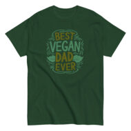 Green shirt with 'Best Vegan Dad Ever' text.
