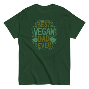 Green shirt with 'Best Vegan Dad Ever' text.