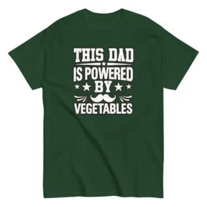 Green t-shirt with dad powered by vegetables slogan