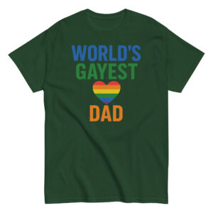 Green shirt with World's Gayest Dad design