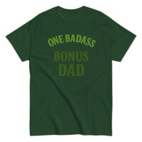 Green t-shirt with 'One Badass Bonus Dad' message.