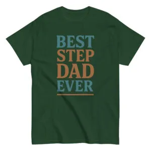 Green t-shirt with 'Best Step Dad Ever' text.