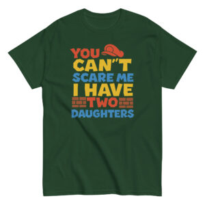 Green t-shirt with humorous daughters quote