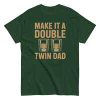 Green shirt with 'Make It a Double, Twin Dad'