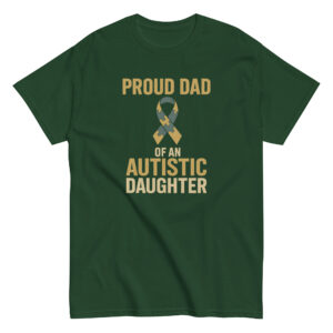 Green shirt proud dad autistic daughter message