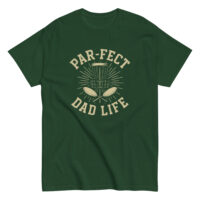 Green t-shirt with 'Par-fect Dad Life' text