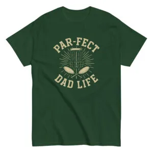 Green t-shirt with 'Par-fect Dad Life' text
