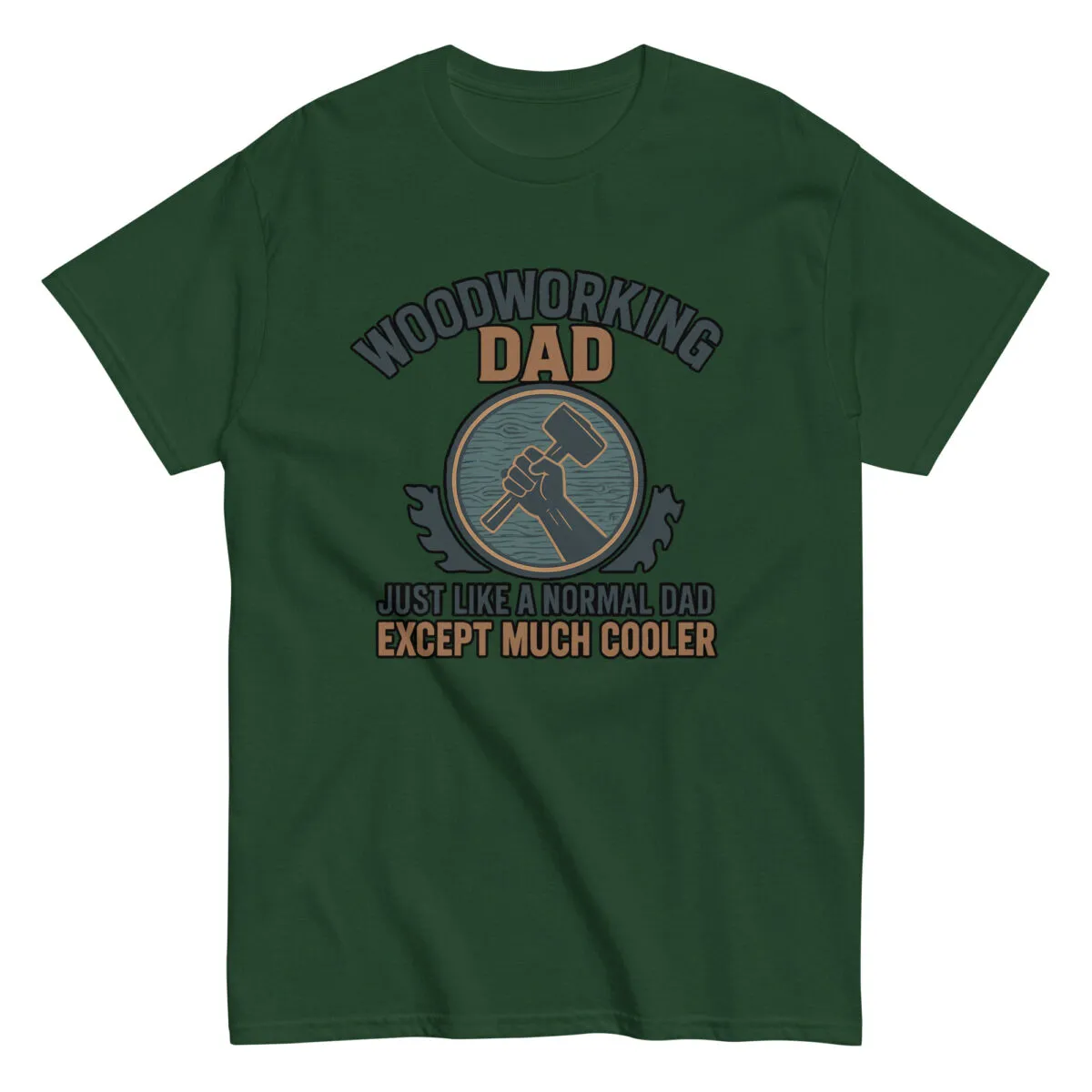 Green shirt: Woodworking Dad, cooler design.