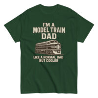 Green t-shirt with model train dad slogan