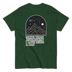 Green astronomy shirt with dad love message.