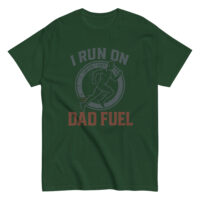 Green shirt with 'I Run On Dad Fuel' design.