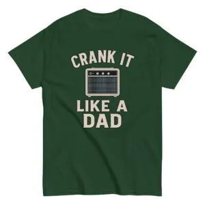 Green shirt with amp design, 'Crank It Like a Dad'