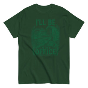 Green t-shirt with I'll Be In My Office print.