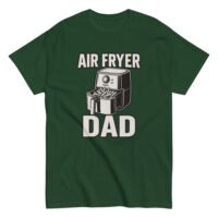Green shirt with 'Air Fryer Dad' design.