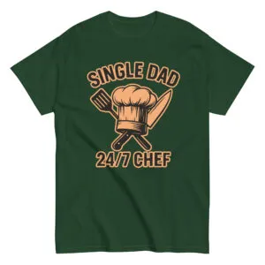 Green shirt with 'Single Dad 24/7 Chef' design.