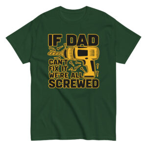 Green t-shirt with drill and funny dad quote.