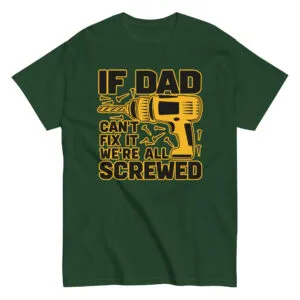 Green t-shirt with drill and funny dad quote.
