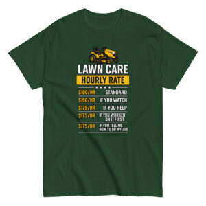 Green lawn care shirt with humorous hourly rates