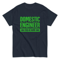 Shirt with 'Domestic Engineer, AKA Stay-at-Home Dad' text.