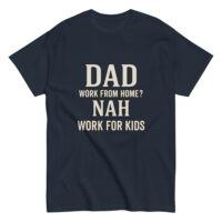 Dad shirt humor about working from home and kids.
