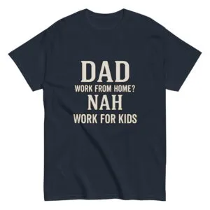 Dad shirt humor about working from home and kids.