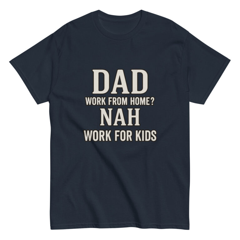 Dad shirt humor about working from home and kids.