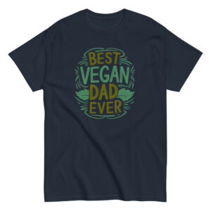 Navy t-shirt with 'Best Vegan Dad Ever' design.
