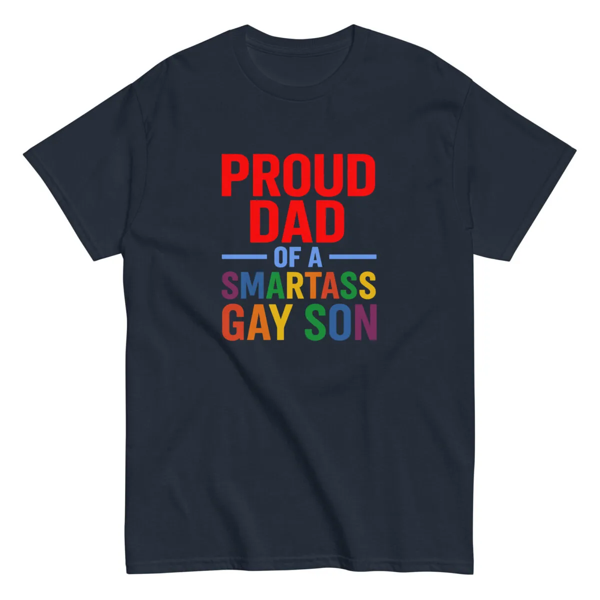 Pride T-shirt: Proud Dad of Gay Son.