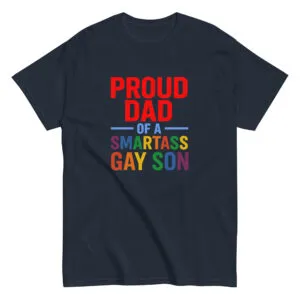 Pride T-shirt: Proud Dad of Gay Son.