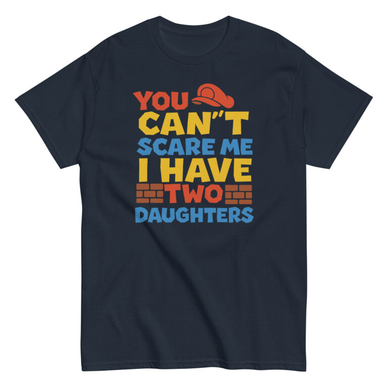 Funny t-shirt with text about having two daughters.