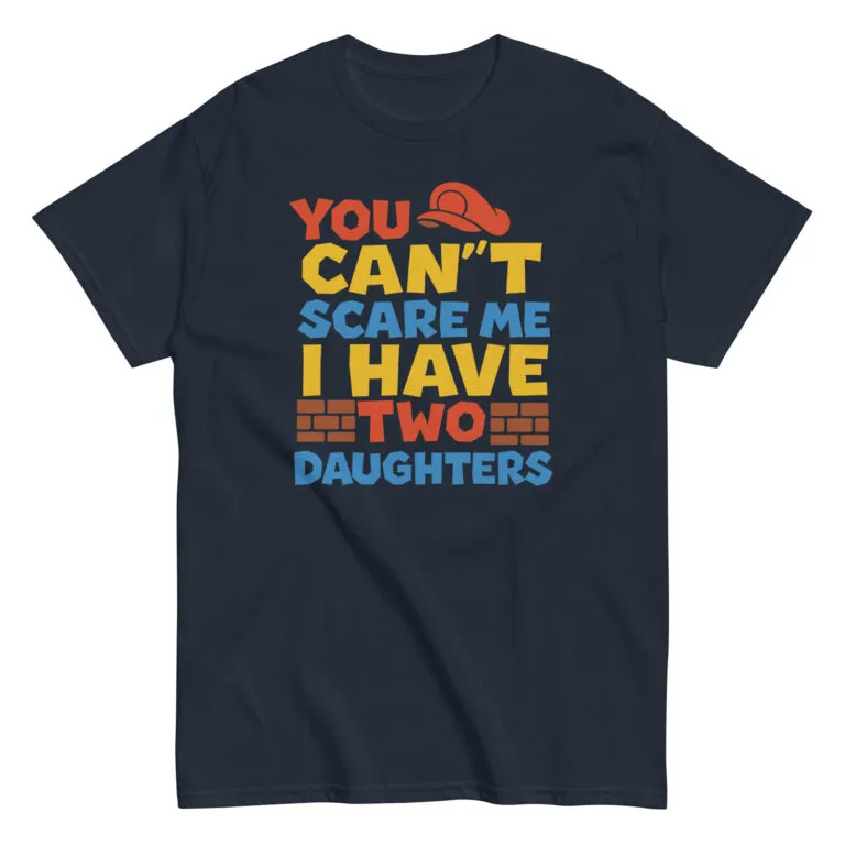 Funny t-shirt with text about having two daughters.