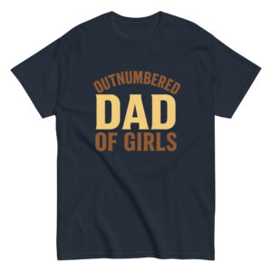 T-shirt with 'Outnumbered Dad of Girls' print.