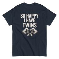 T-shirt with 'So Happy I Have Twins' message.