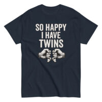 T-shirt with 'So Happy I Have Twins' message.