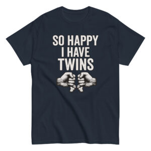 T-shirt with 'So Happy I Have Twins' message.