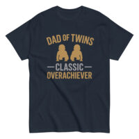 T-shirt: Dad of Twins, Classic Overachiever