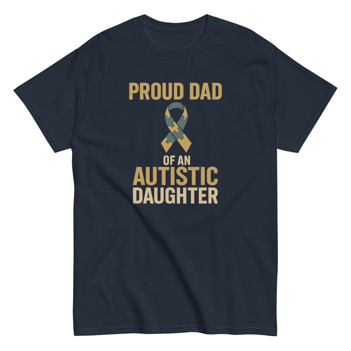 Navy T-shirt: Proud Dad of Autistic Daughter.