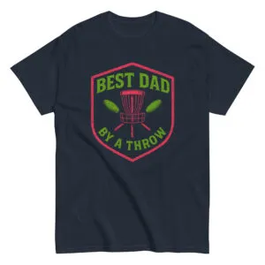 Best Dad by a Throw disc golf shirt