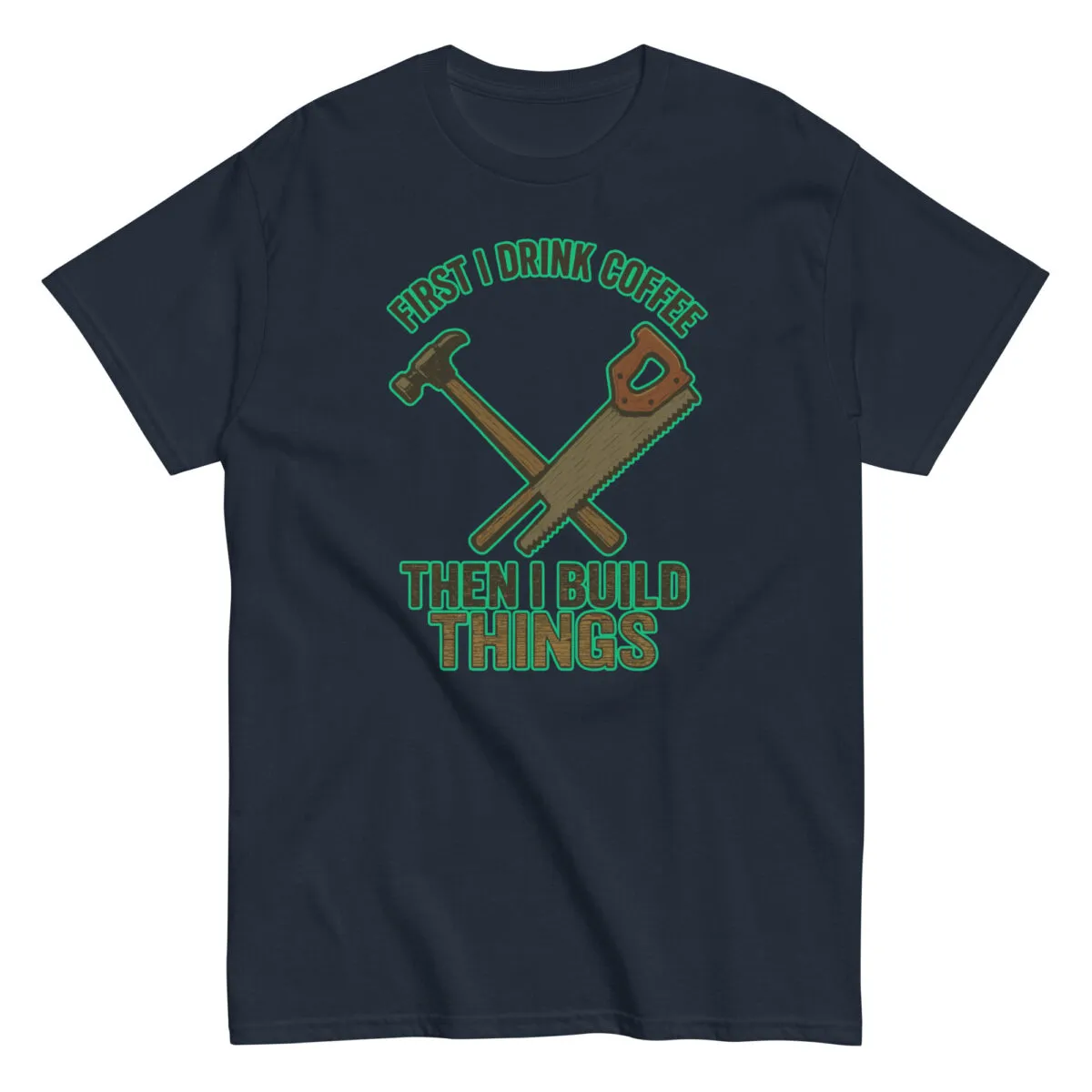 Coffee, build things T-shirt with tools graphic.