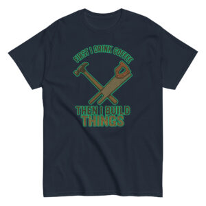 Coffee, build things T-shirt with tools graphic.