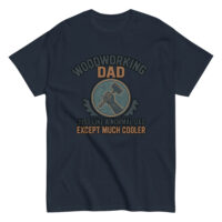 Woodworking dad t-shirt, humorous design for fathers.