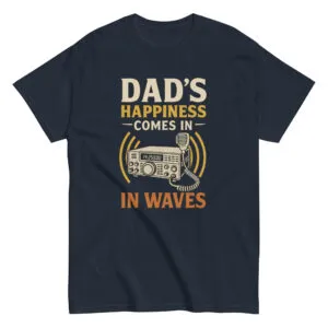 Dad's radio happiness T-shirt