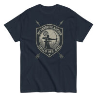 T-shirt: My favorite archer calls me dad design.