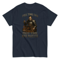 T-shirt: Full Time Dad, Part Time RPG Master